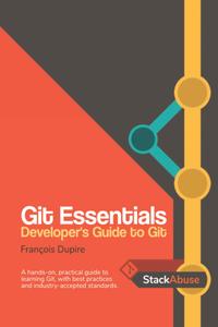 Git Essentials Developer's Guide to Git