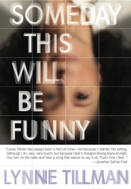 Someday This Will Be Funny by Lynne Tillman 2563a309028a6aa6da1934d423b3f541