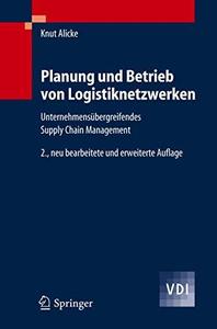 Planung und Betrieb von Logistiknetzwerken Unternehmensübergreifendes Supply Chain Management