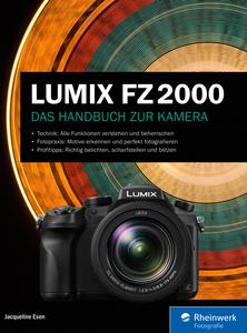 LUMIX FZ2000 Praxiswissen und Expertentipps zu Ihrer Kamera (2024)