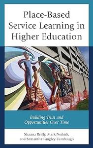 Place-Based Service Learning in Higher Education Building Trust and Opportunities Over Time