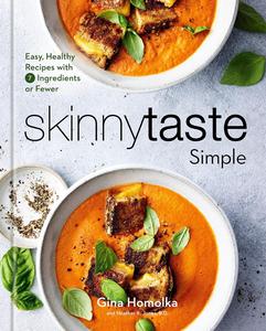 Skinnytaste Simple Easy, Healthy Recipes with 7 Ingredients or Fewer A Cookbook