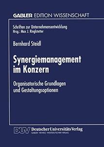 Synergiemanagement im Konzern Organisatorische Grundlagen und Gestaltungsoptionen