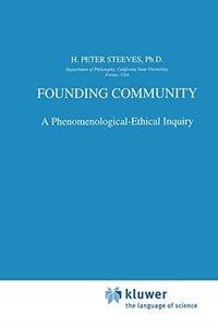 Founding Community A Phenomenological–Ethical Inquiry