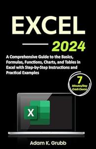 Excel A Comprehensive Guide to the Basics, Formulas, Functions, Charts, and Tables