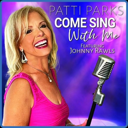 Patti Parks - Come Sing With Me (2024)