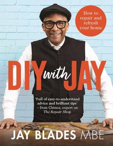 Jay's DIY Bible How to Repair and Refresh Your Home