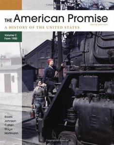 The American Promise, Volume C A History of the United States Since 1890