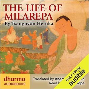 The Life of Milarepa The Classic Biography of the Eleventh–Century Yogin and Poet [Audiobook]