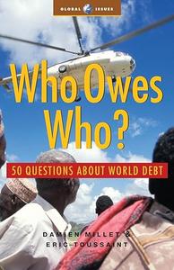 Who Owes Who 50 Questions about World Debt
