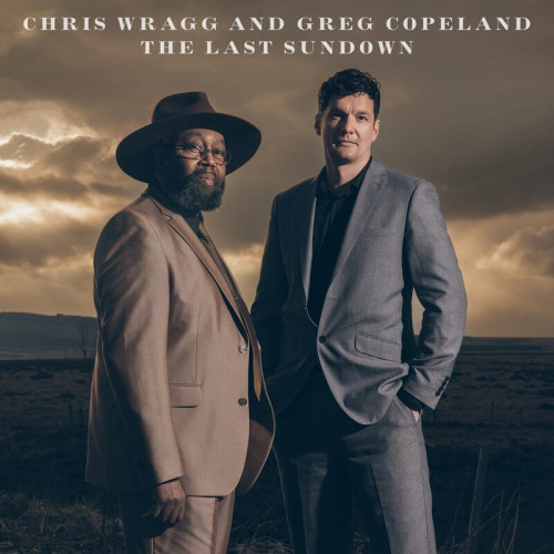 Chris Wragg and Greg Copeland - The Last Sundown (2024)