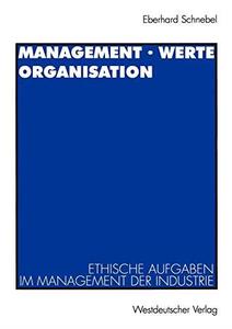 Management · Werte Organisation Ethische Aufgaben im Management der Industrie vor dem Hintergrund der christlichen Theologie