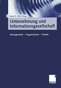 Unternehmung und Informationsgesellschaft Management – Organisation – Trends