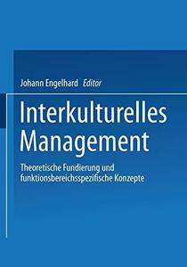 Interkulturelles Management Theoretische Fundierung und funktionsbereichsspezifische Konzepte