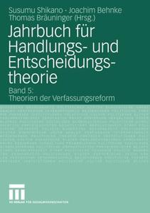 Jahrbuch für Handlungs- und Entscheidungstheorie Band 5 Theorien der Verfassungsreform