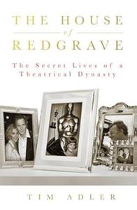 The House of Redgrave The Lives of a Theatrical Dynasty