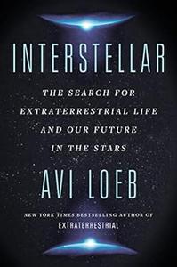 Interstellar The Search for Extraterrestrial Life and Our Future in the Stars