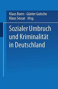 Sozialer Umbruch und Kriminalität in Deutschland