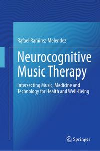 Neurocognitive Music Therapy Intersecting Music, Medicine and Technology for Health and Well-Being