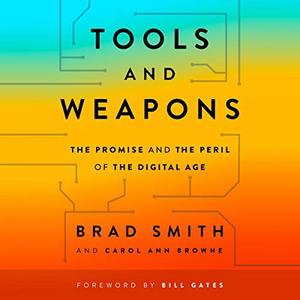 Tools and Weapons The Promise and the Peril of the Digital Age