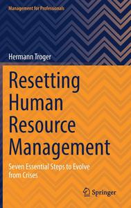 Resetting Human Resource Management Seven Essential Steps to Evolve from Crises (Management for Professionals)