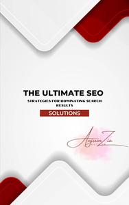 The Ultimate SEO Strategies for Dominating Search Results