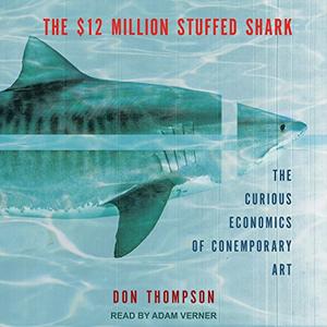 The $12 Million Stuffed Shark The Curious Economics of Contemporary Art