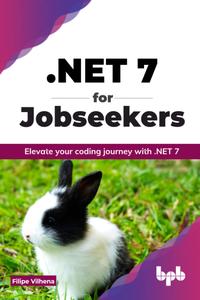 .NET 7 for Jobseekers Elevate your coding journey with .NET 7 (English Edition)