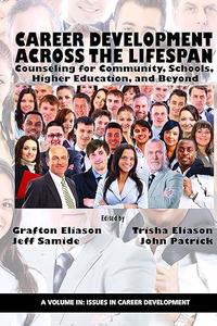Career Development Across the Lifespan Counseling for Community, Schools, Higher Education, and Beyond