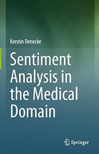 Sentiment Analysis in the Medical Domain