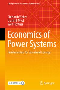 Economics of Power Systems Fundamentals for Sustainable Energy (Springer Texts in Business and Economics)