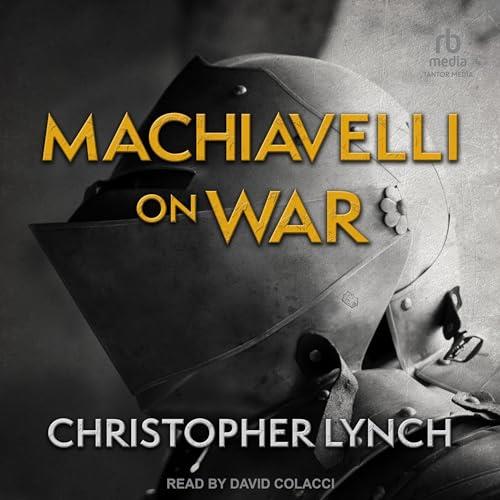 Machiavelli on War [Audiobook]