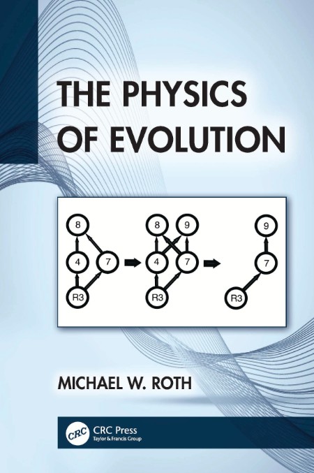 The Physics of Evolution by Michael W. Roth 8779a51455ca9124b98dac90cf976856