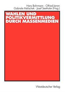 Wahlen und Politikvermittlung durch Massenmedien