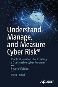 Understand, Manage, and Measure Cyber Risk® Practical Solutions for Creating a Sustainable Cyber Program