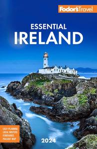 Fodor's Essential Ireland 2024 (Full–color Travel Guide)