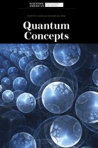 Quantum Concepts (Scientific American Explores Big Ideas)