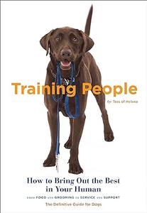 Training People How to Bring Out the Best in Your Human