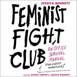 Feminist Fight Club An Office Survival Manual for a Sexist Workplace