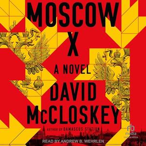 Moscow X A Novel [Audiobook]