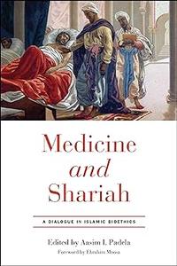 Medicine and Shariah A Dialogue in Islamic Bioethics