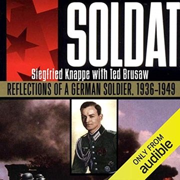 Soldat: Reflections of a German Soldier, 1936-1949 [Audiobook]