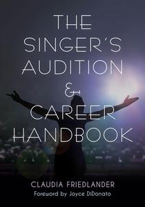 The Singer’s Audition & Career Handbook