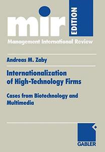 Internationalization of High–Technology Firms Cases from Biotechnology and Multimedia