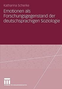 Emotionen als Forschungsgegenstand der deutschsprachigen Soziologie