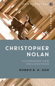 Christopher Nolan Filmmaker and Philosopher (Philosophical Filmmakers)