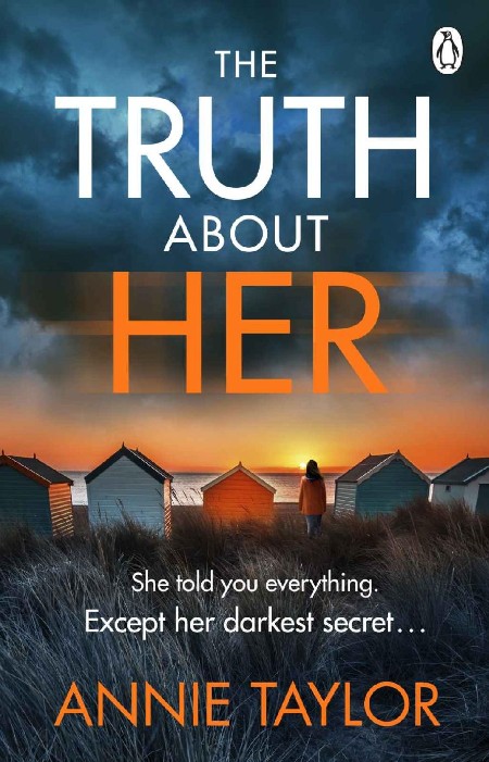 The Truth About Her by Annie Taylor