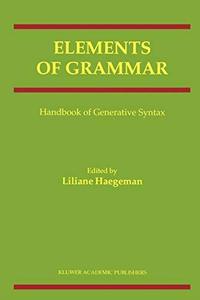 Elements of Grammar Handbook in Generative Syntax