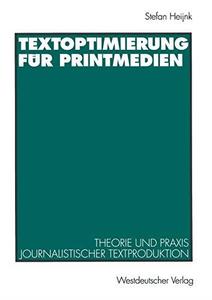 Textoptimierung für Printmedien Theorie und Praxis journalistischer Textproduktion