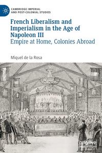 French Liberalism and Imperialism in the Age of Napoleon III